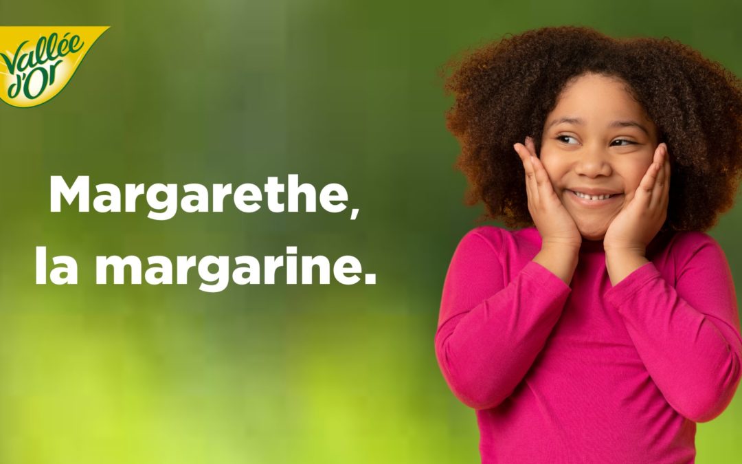MARGARETHE, LA MARGARINE.